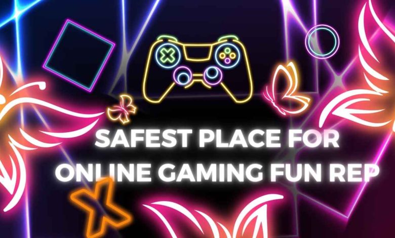 Safest Place For Online Gaming Fun Rep